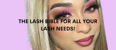 The Lash Bible For All Your Lash Needs!