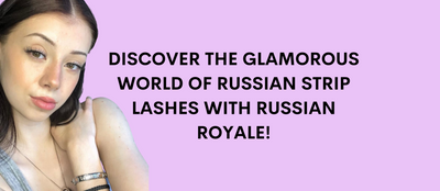 Discover the Glamorous World of Russian Strip Lashes: Introducing Gasm Cosmetics Russian Royale!
