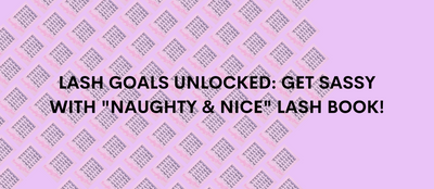 Lash Goals Unlocked: Get Sassy with "Naughty & Nice" Lash Book!