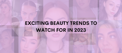 Exciting Beauty Trends to Watch for in 2023